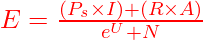 E = \frac{(P_s \times I) + (R \times A)}{e^U + N}