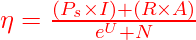  \eta = \frac{(P_{s} \times I) + (R \times A)}{e^{U} + N} 